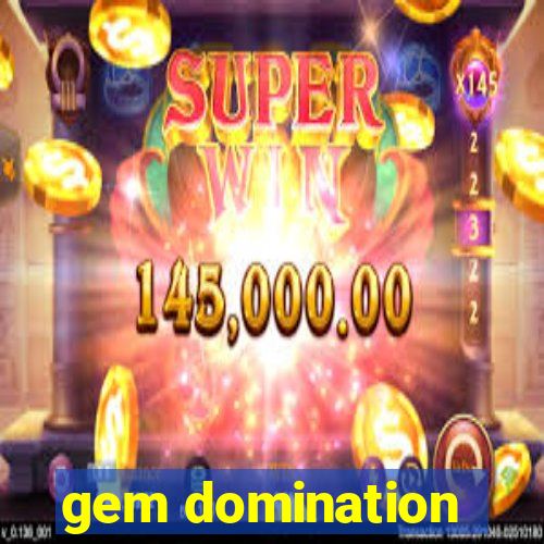 gem domination